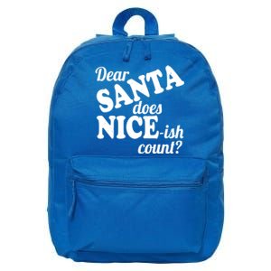 Christmas Funny Dear Santa Does NiceIsh Count Gift 16 in Basic Backpack