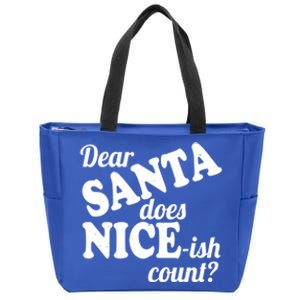 Christmas Funny Dear Santa Does NiceIsh Count Gift Zip Tote Bag