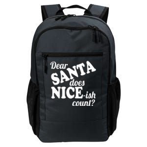 Christmas Funny Dear Santa Does NiceIsh Count Gift Daily Commute Backpack