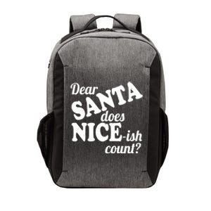 Christmas Funny Dear Santa Does NiceIsh Count Gift Vector Backpack