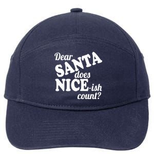 Christmas Funny Dear Santa Does NiceIsh Count Gift 7-Panel Snapback Hat