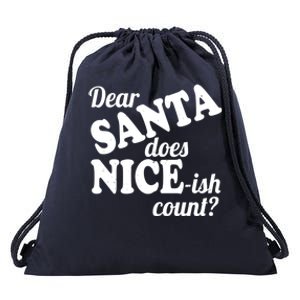 Christmas Funny Dear Santa Does NiceIsh Count Gift Drawstring Bag