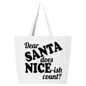 Christmas Funny Dear Santa Does NiceIsh Count Gift 25L Jumbo Tote