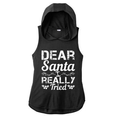 Christmas Funny Dear Santa I Really Tried Cool Gift Ladies PosiCharge Tri-Blend Wicking Draft Hoodie Tank