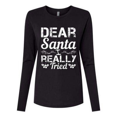 Christmas Funny Dear Santa I Really Tried Cool Gift Womens Cotton Relaxed Long Sleeve T-Shirt