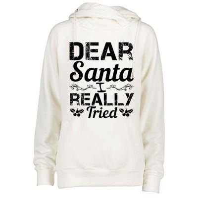 Christmas Funny Dear Santa I Really Tried Cool Gift Womens Funnel Neck Pullover Hood