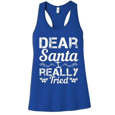 Christmas Funny Dear Santa I Really Tried Cool Gift Women's Racerback Tank