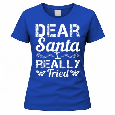 Christmas Funny Dear Santa I Really Tried Cool Gift Women's T-Shirt