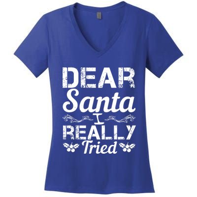 Christmas Funny Dear Santa I Really Tried Cool Gift Women's V-Neck T-Shirt