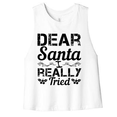 Christmas Funny Dear Santa I Really Tried Cool Gift Women's Racerback Cropped Tank