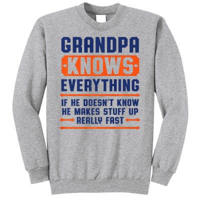 Christmas Fathers Day Funny Gift Grandpa Knows Everything Tall Sweatshirt