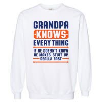 Christmas Fathers Day Funny Gift Grandpa Knows Everything Garment-Dyed Sweatshirt