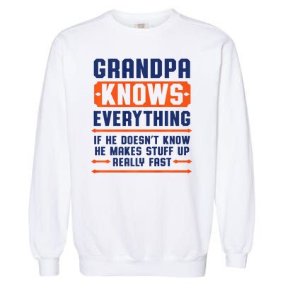 Christmas Fathers Day Funny Gift Grandpa Knows Everything Garment-Dyed Sweatshirt