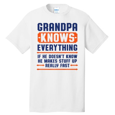 Christmas Fathers Day Funny Gift Grandpa Knows Everything Tall T-Shirt