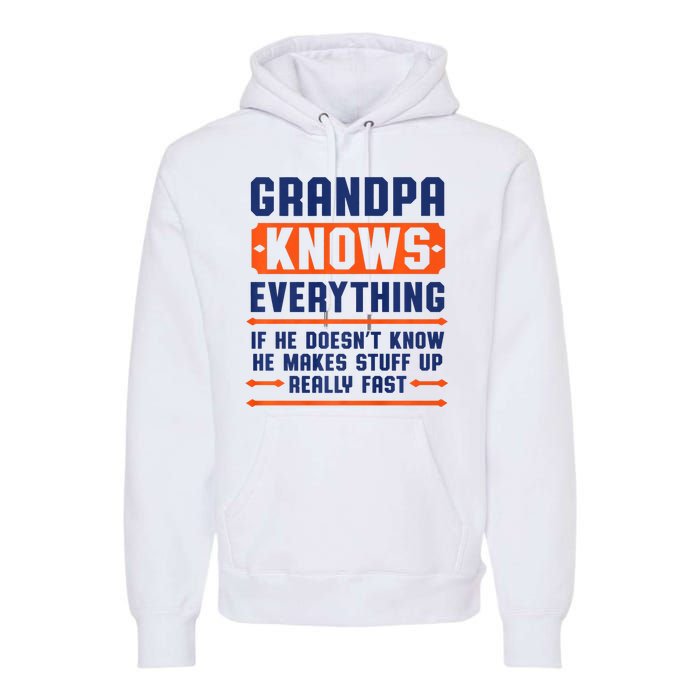 Christmas Fathers Day Funny Gift Grandpa Knows Everything Premium Hoodie