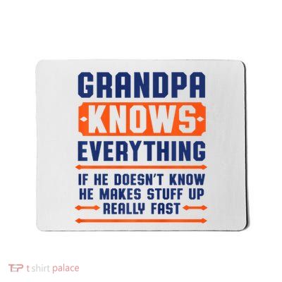 Christmas Fathers Day Funny Gift Grandpa Knows Everything Mousepad