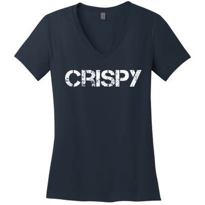 Crispy Fathers Day Gift Slang Funny Joke Grad Women's V-Neck T-Shirt