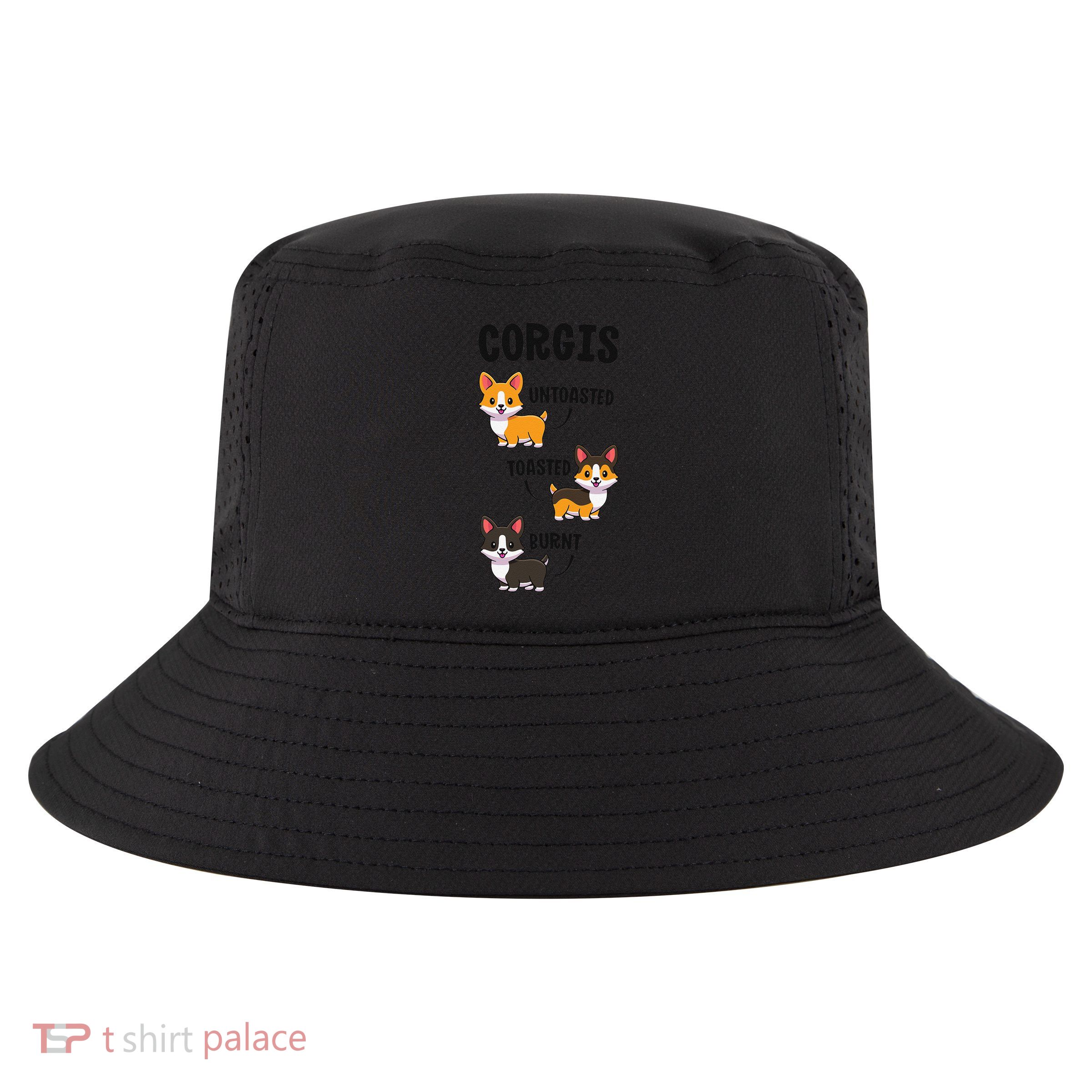 Corgi Funny Dog Lovers Gift Untoasted Toasted Burnt Gift Cool Comfort Performance Bucket Hat