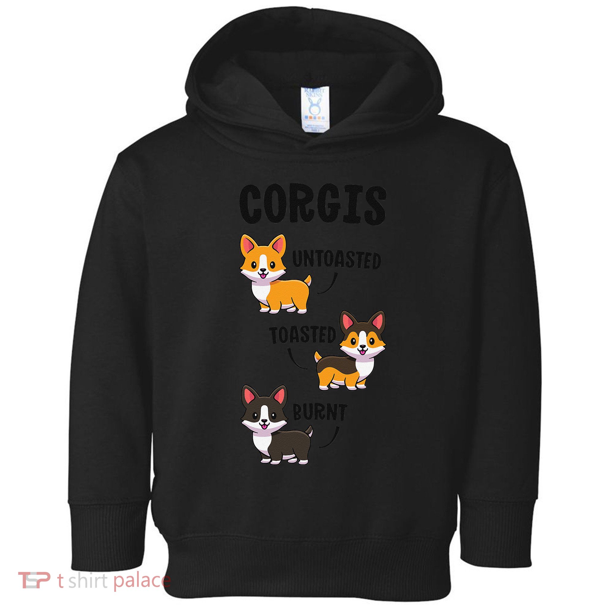Corgi Funny Dog Lovers Gift Untoasted Toasted Burnt Gift Toddler Hoodie