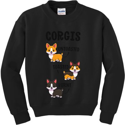 Corgi Funny Dog Lovers Gift Untoasted Toasted Burnt Gift Kids Sweatshirt