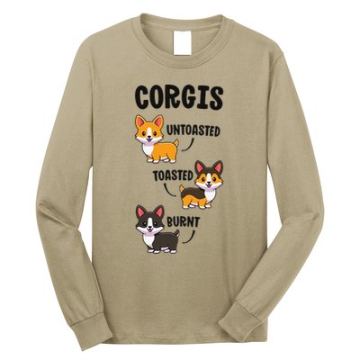 Corgi Funny Dog Lovers Gift Untoasted Toasted Burnt Gift Long Sleeve Shirt