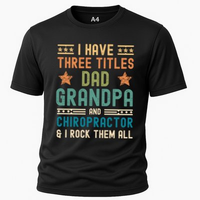 Chiropractor Fathers Day I Have Three Titles Dad Grandpa Funny Gift Performance Shirt