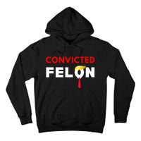 Convicted Felon Donald Trump Guilty Lock Him Up Trump Prison Tall Hoodie