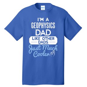 Cool Fathers Day Design Geophysics Dad Gift Tall T-Shirt