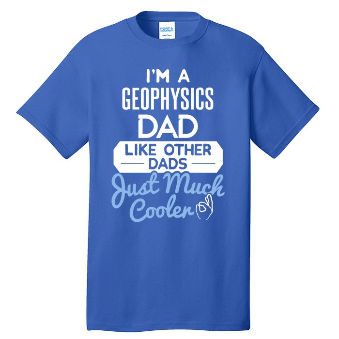 Cool Fathers Day Design Geophysics Dad Gift Tall T-Shirt