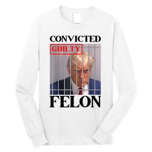 Convicted Felon Donald Trump Guilty Lock Him Up Trump Prison Long Sleeve Shirt