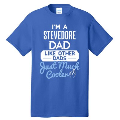 Cool Fathers Day Design Stevedore Dad Gift Tall T-Shirt