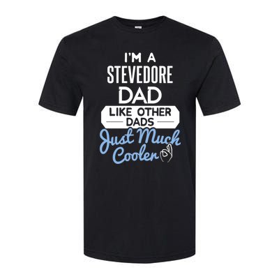 Cool Fathers Day Design Stevedore Dad Gift Softstyle® CVC T-Shirt