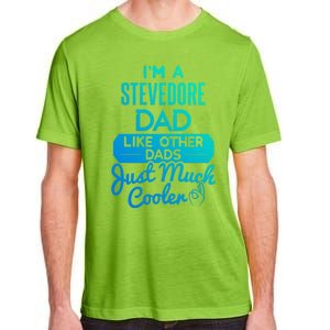 Cool Fathers Day Design Stevedore Dad Gift Adult ChromaSoft Performance T-Shirt