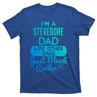 Cool Fathers Day Design Stevedore Dad Gift T-Shirt