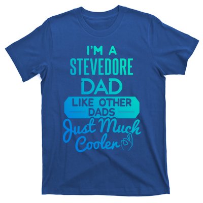 Cool Fathers Day Design Stevedore Dad Gift T-Shirt