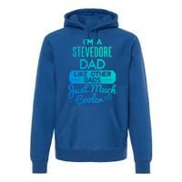 Cool Fathers Day Design Stevedore Dad Gift Premium Hoodie