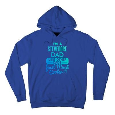 Cool Fathers Day Design Stevedore Dad Gift Tall Hoodie