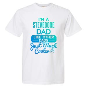 Cool Fathers Day Design Stevedore Dad Gift Garment-Dyed Heavyweight T-Shirt