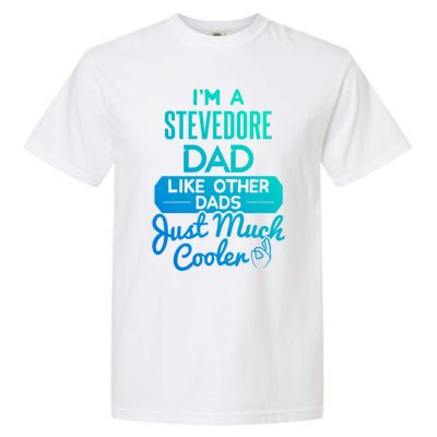 Cool Fathers Day Design Stevedore Dad Gift Garment-Dyed Heavyweight T-Shirt