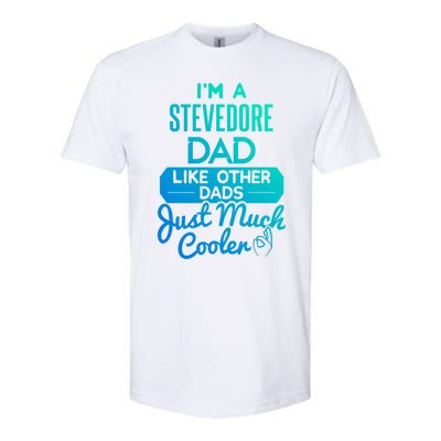 Cool Fathers Day Design Stevedore Dad Gift Softstyle CVC T-Shirt