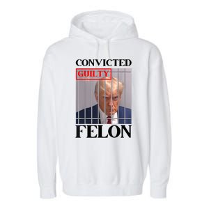 Convicted Felon Donald Trump Guilty Lock Him Up Trump Prison Garment-Dyed Fleece Hoodie