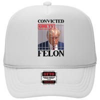 Convicted Felon Donald Trump Guilty Lock Him Up Trump Prison High Crown Mesh Back Trucker Hat