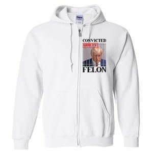 Convicted Felon Donald Trump Guilty Lock Him Up Trump Prison Full Zip Hoodie