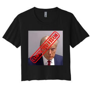 Convicted Felon Donald Trump Women's Crop Top Tee