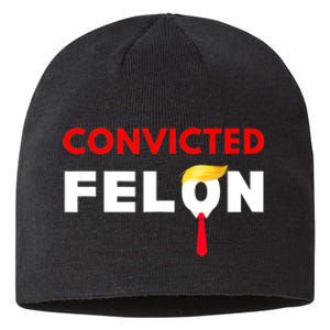 Convicted Felon Donald Trump Guilty Lock Him Up Trump Prison Sustainable Beanie