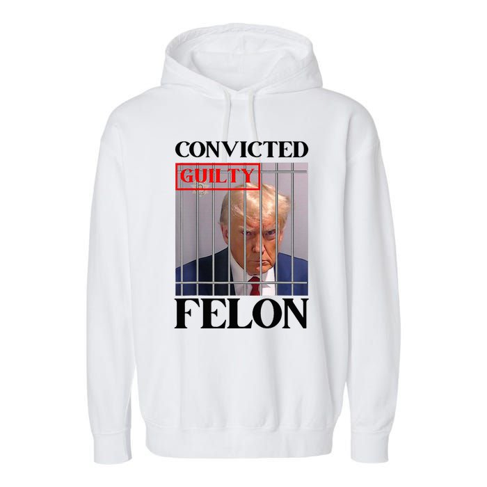 Convicted Felon Donald Trump Guilty Lock Him Up Trump Garment-Dyed Fleece Hoodie