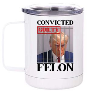 Convicted Felon Donald Trump Guilty Lock Him Up Trump 12 oz Stainless Steel Tumbler Cup