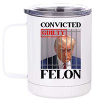 Convicted Felon Donald Trump Guilty Lock Him Up Trump 12 oz Stainless Steel Tumbler Cup