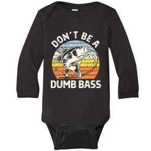 Classic Funny Dont Be A Dumb Bass Adult Humor Dad Fishing Baby Long Sleeve Bodysuit