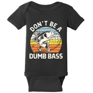 Classic Funny Dont Be A Dumb Bass Adult Humor Dad Fishing Baby Bodysuit